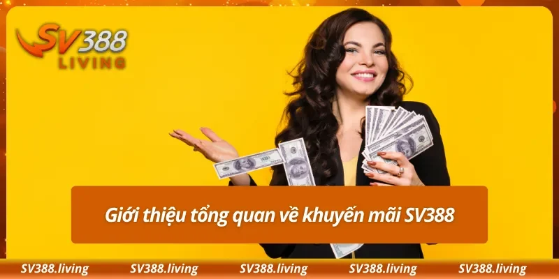 Giới thiệu tổng quan về khuyến mãi SV388